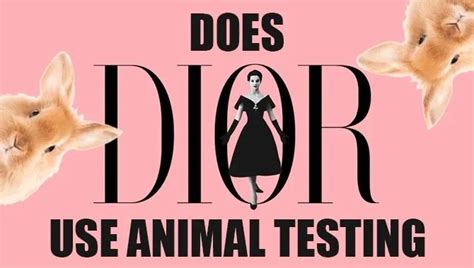 does dior test on animals|dior ethical issues.